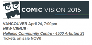 You don’t want to miss Vancouver Comic Vision 2015!